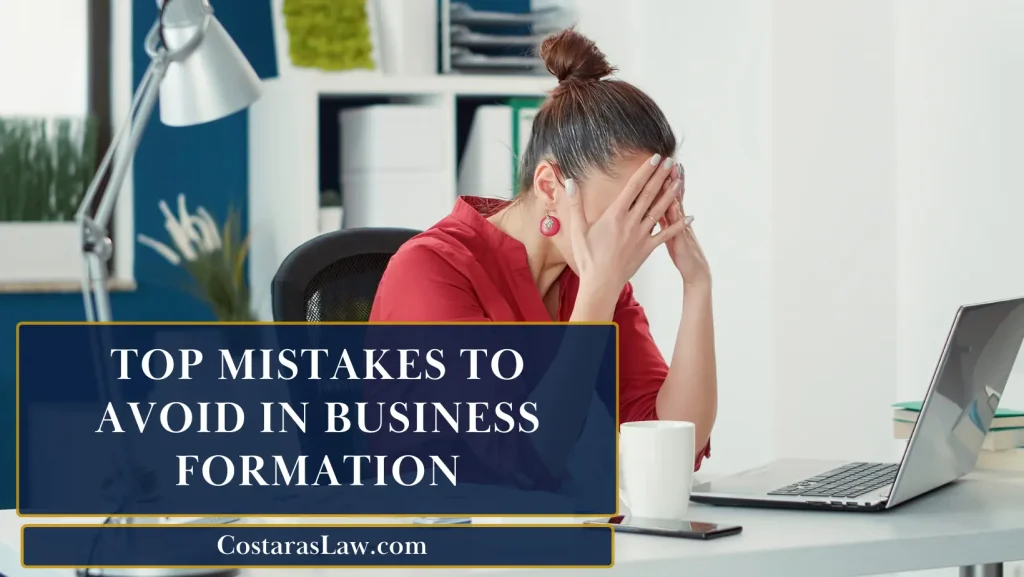Stressed woman at desk with text 'Top Mistakes to Avoid in Business Formation' and 'CostarasLaw.com'