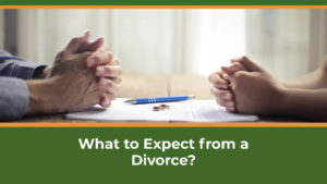 What to Expect from a Divorce?