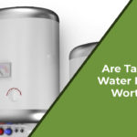 Are Tankless Water Heaters Worth It?