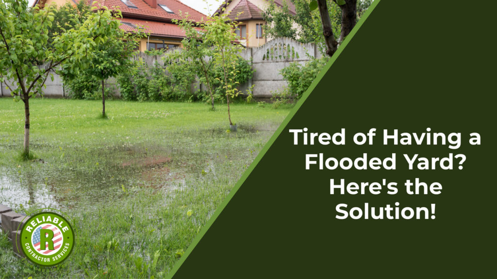Tired of Having a Flooded Yard? Here's the Solution!