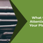 What to Pay Attention to in Your Plumbing