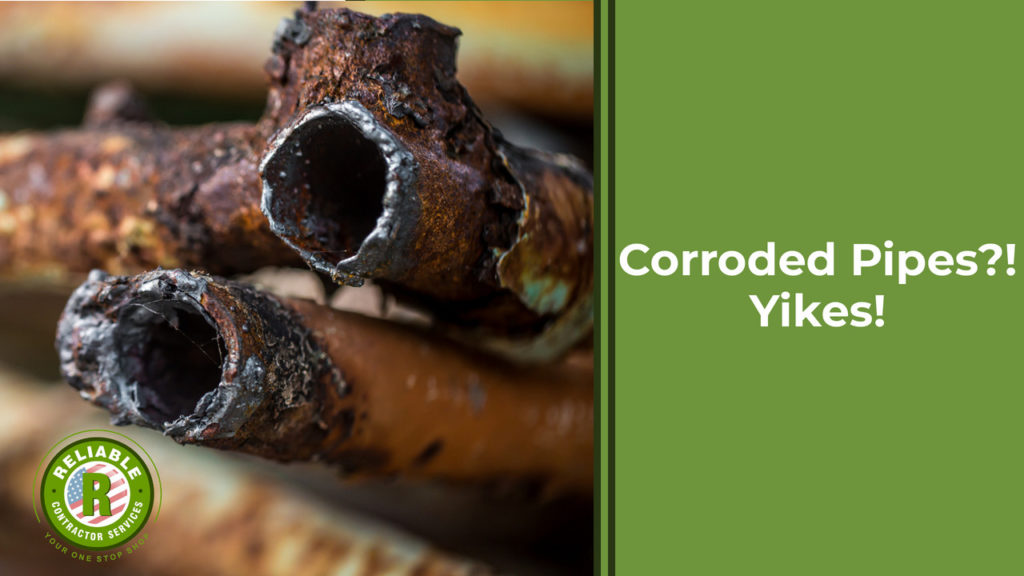 Corroded Pipes?! Yikes!